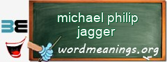 WordMeaning blackboard for michael philip jagger